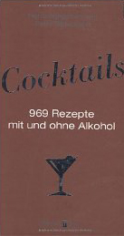 Cocktails: 969 Rezepte mit und ohne Alkohol