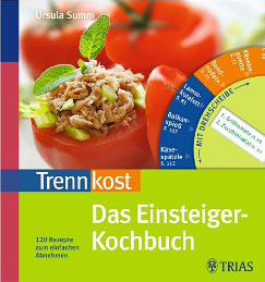 Trennkost - Das Einsteiger-Kochbuch